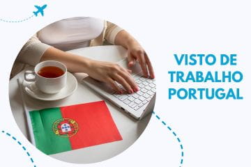 Visto de Trabalho Portugal: passo a passo de como conseguir