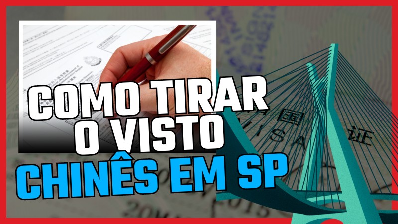 Como tirar visto chinês em São Paulo? Veja as dicas!
