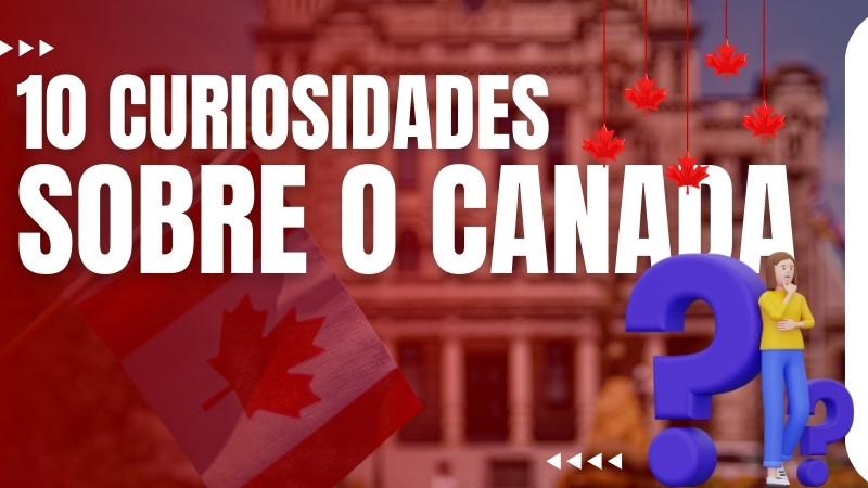 Curiosidades sobre o Canadá: tudo para sua viagem