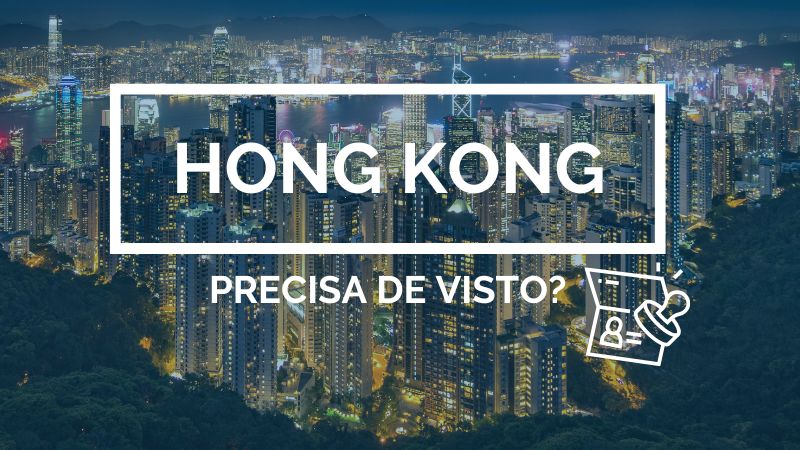 Hong Kong precisa de visto? Entenda como funciona! Hong Kong precisa de visto? Entenda como funciona!