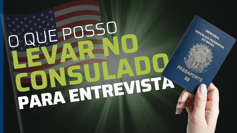 O que pode entrar no consulado americano para entrevista?