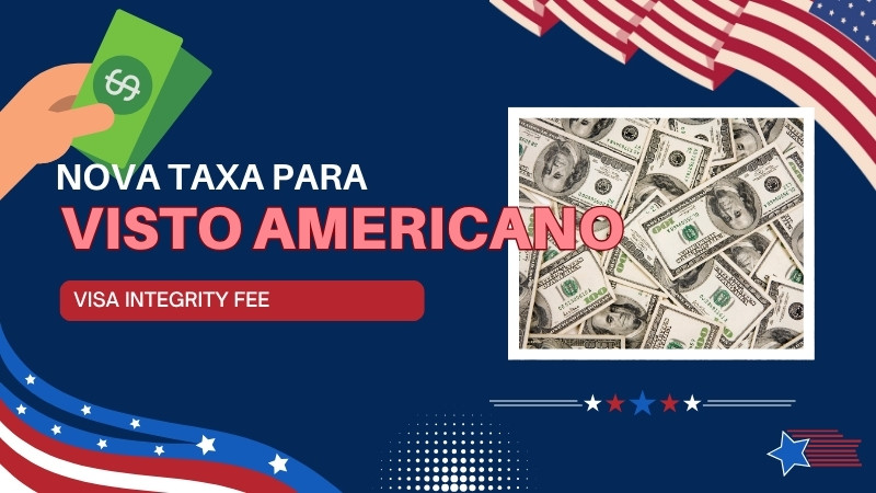 Visa Integrity Fee (taxa de integridade). Taxa para visto americano!