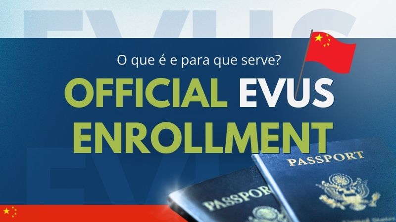 Official EVUS Enrollment: tudo sobre o processo