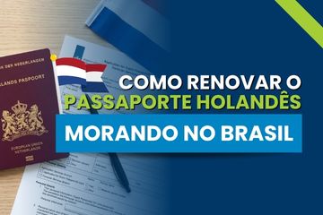 Passaporte holandês: como renovar e emitir no Brasil