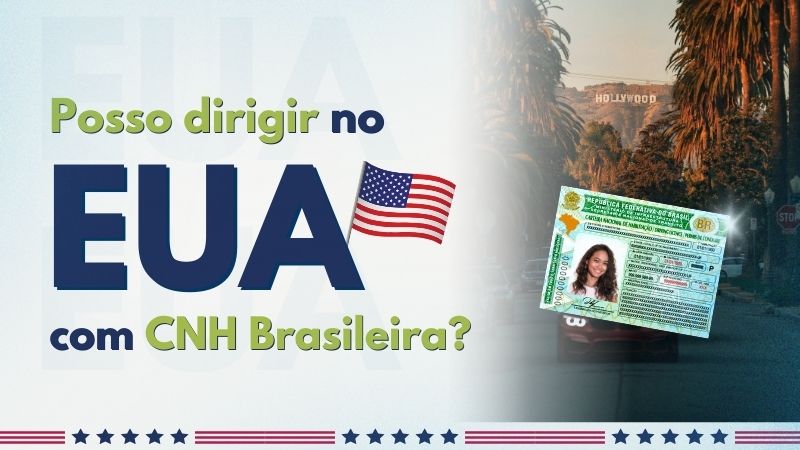 Posso dirigir nos EUA com a CNH brasileira? Descubra aqui