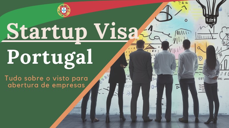 Startup Visa Portugal: tudo sobre o visto atualizado em 2025