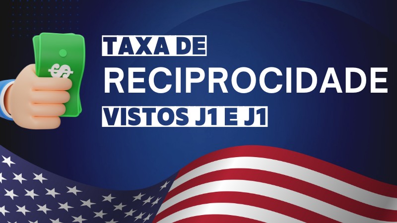 Taxa de reciprocidade para os vistos J1 e J2: entenda tudo
