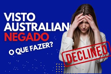 Visto australiano negado: saiba os motivos e como agir