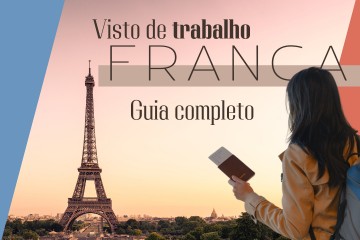 Visto de trabalho França: guia completo com dicas, regras e mais