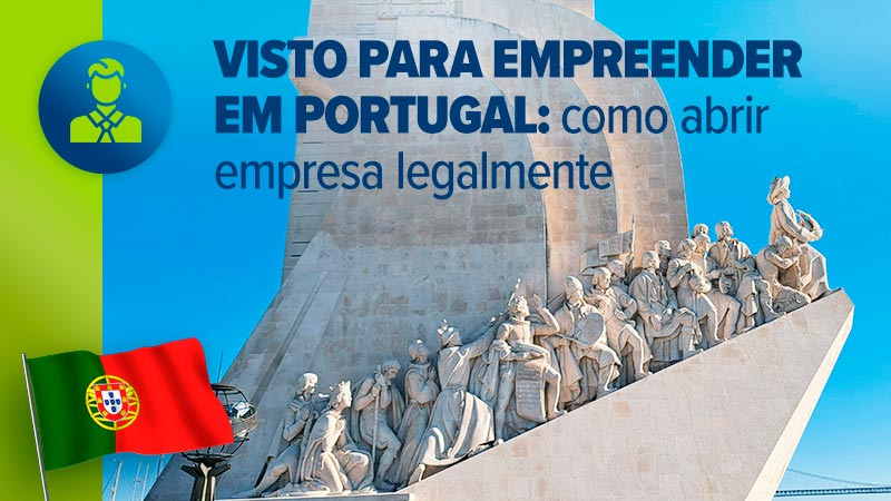 Visto para empreender em Portugal: como abrir empresa legalmente