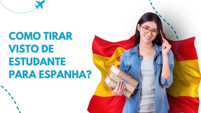 Como tirar visto de estudante para Espanha