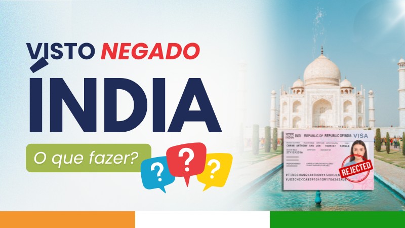 Visto para a Índia negado: o que fazer agora?