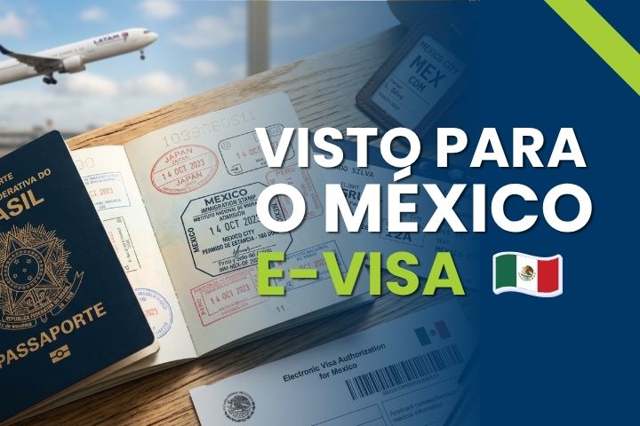 Visto mexicano 2026: como tirar passo a passo atualizado