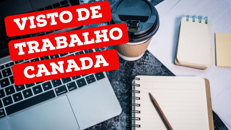 Visto de trabalho no Canadá. Guia completo autualizado em 2025 Visto de trabalho no Canadá. Guia completo autualizado em 2025