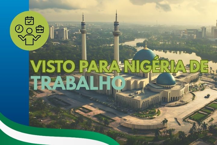 Visto de trabalho temporário na Nigéria: guia completo