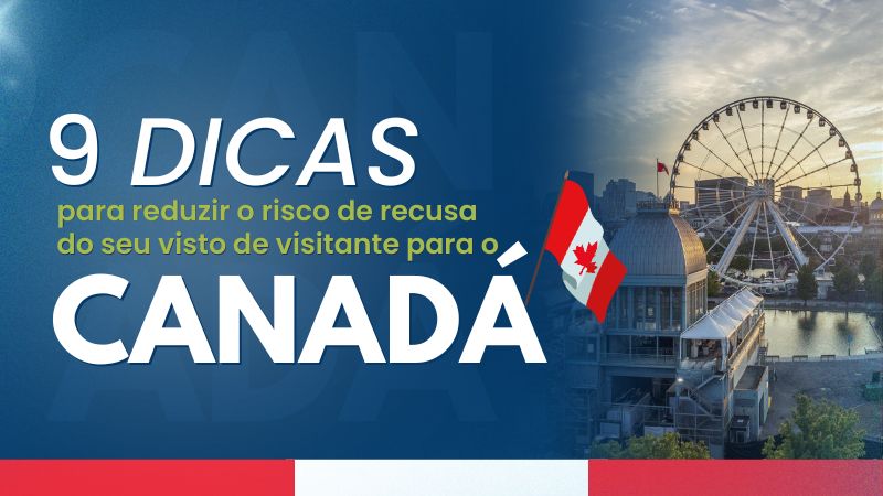 9 dicas para evitar a recusa do visto de visitante canadense